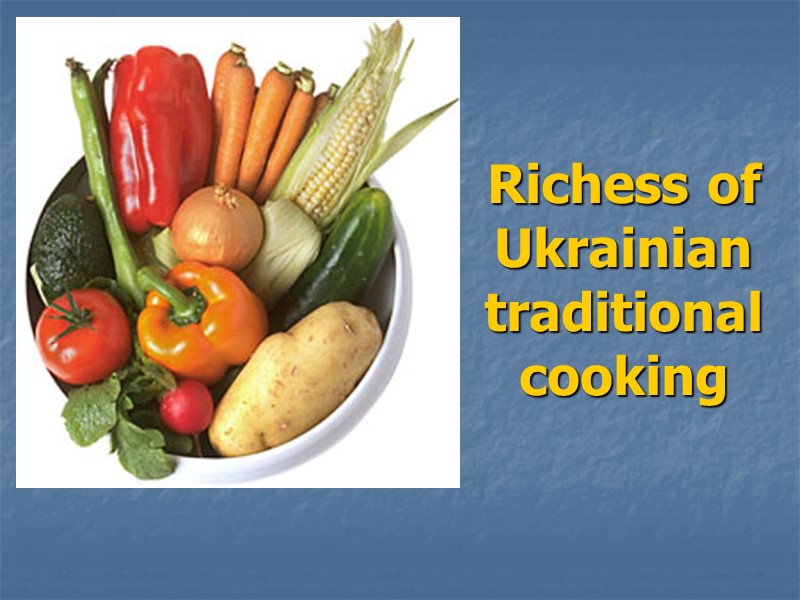 Richess of Ukrainian traditional cooking